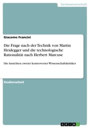 Cover von Die Frage nach der Technik von Martin Heidegger und die technologische Rationalität nach Herbert Marcuse