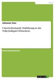 Cover von Unterrichtsstunde: Einführung in das Volleyballspiel (Pritschen)
