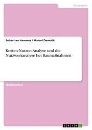 Cover von Kosten-Nutzen-Analyse und die Nutzwertanalyse bei Baumaßnahmen
