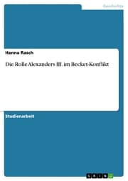 Cover von Die Rolle Alexanders III. im Becket-Konflikt