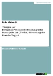 Cover von Therapie der Borderline-Persönlichkeitsstörung unter dem Aspekt der (Wieder-) Herstellung der Erwerbsfähigkeit