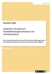 Cover von Leiharbeit als probates Flexibilisierungsinstrument des Arbeitsmarktes?