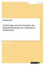 Cover von Cash-Pooling und die Grundsätze der Kapitalaufbringung und -erhaltung im GmbH-Recht