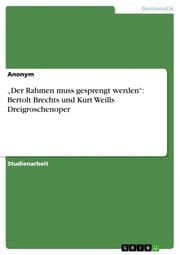 Cover von Der Rahmen muss gesprengt werden: Bertolt Brechts und Kurt Weills Dreigroschenoper