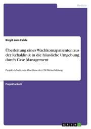 Cover von Überleitung eines Wachkomapatienten aus der Rehaklinik in die häusliche Umgebung durch Case Management