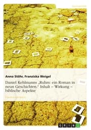 Cover von Daniel Kehlmanns 'Ruhm: ein Roman in neun Geschichten.' Inhalt - Wirkung - biblische Aspekte