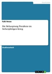Cover von Die Behauptung Preußens im Siebenjährigen Krieg
