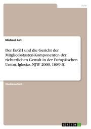 Cover von Der EuGH und die Gericht der Mitgliedsstaaten-Komponenten der richterlichen Gewalt in der Europäischen Union, Iglesias, NJW 2000,1889 ff.