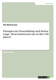 Cover von Prinzipien der Frauenbildung nach Helene Lange - Heute kontroverser als vor über 100 Jahren?