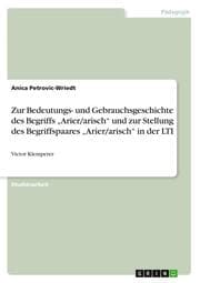 Cover von Zur Bedeutungs- und Gebrauchsgeschichte des Begriffs Arier/arisch und zur Stellung des Begriffspaares Arier/arisch in der LTI