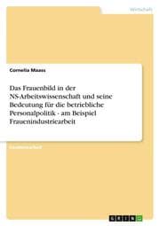 Cover von Das Frauenbild in der NS-Arbeitswissenschaft und seine Bedeutung für die betriebliche Personalpolitik - am Beispiel Frauenindustriearbeit