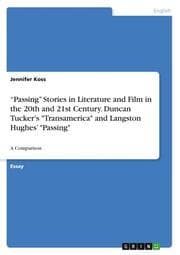 Cover von Passing Stories in Literature and Film in the 20th and 21st Century. Duncan Tuckers 'Transamerica' and Langston Hughes 'Passing'
