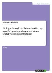 Cover von Biologische und biochemische Wirkung von Polymoxometallaten und deren therapeutische Eigenschaften