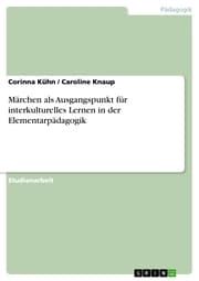Cover von Märchen als Ausgangspunkt für interkulturelles Lernen in der Elementarpädagogik