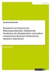 Cover von Rumänisch im Kontext des Balkansprachbundes. Balkanische Strukturen des Rumänischen und andere romanischen Sprachen (Französisch, Spanisch, Italienisch)