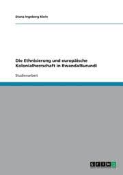 Cover von Die Ethnisierung und europäische Kolonialherrschaft in Rwanda/Burundi