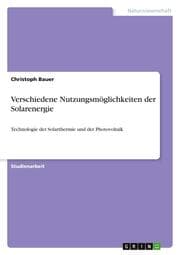 Cover von Verschiedene Nutzungsmöglichkeiten der Solarenergie