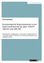 Cover von Kriminologische Regionalanalysen in der Stadt Osnabrück für die Jahre 1996/97,2002/03 und 2007/08