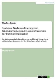 Cover von Modulare Nachqualifizierung von langzeitarbeitslosen Frauen zur Kauffrau für Bürokommunikation