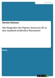 Cover von Das Eingreifen des Papstes Innocenz III. in den staufisch-welfischen Thronstreit