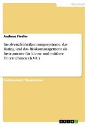 Cover von Insolvenzfrüherkennungssysteme, das Rating und das Risikomanagement als Instrumente für kleine und mittlere Unternehmen (KMU)