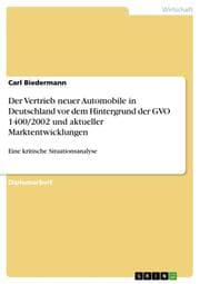 Cover von Der Vertrieb neuer Automobile in Deutschland vor dem Hintergrund der GVO 1400/2002 und aktueller Marktentwicklungen