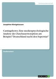 Cover von Castingshows. Eine medienpsychologische Analyse der Zuschauerrezeption am Beispiel 'Deutschland sucht den Superstar'