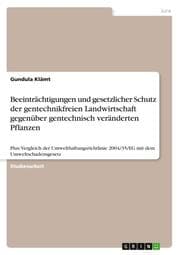 Cover von Beeinträchtigungen und gesetzlicher Schutz der gentechnikfreien Landwirtschaft gegenüber gentechnisch veränderten Pflanzen