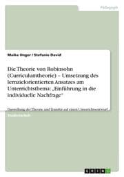 Cover von Die Theorie von Robinsohn (Curriculumtheorie) - Umsetzung des lernzielorientierten Ansatzes am Unterrichtsthema: Einführung in die individuelle Nachfrage