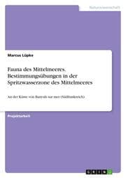 Cover von Fauna des Mittelmeeres - Dokumentation der Bestimmungsübungen in der Spritzwasserzone des Mittelmeeres an der Küste von Banyuls sur mer (Südfrankreich)