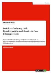 Cover von Politikverflechtung und Parteienwettbewerb im deutschen Bildungssystem