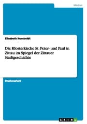 Cover von Die Klosterkirche St.Peter- und Paul in Zittau im Spiegel der Zittauer Stadtgeschichte