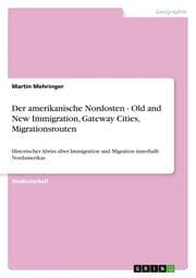 Cover von Der amerikanische Nordosten - Old and New Immigration, Gateway Cities, Migrationsrouten