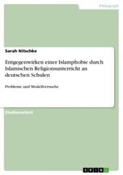 Cover von Entgegenwirken einer Islamphobie durch Islamischen Religionsunterricht an deutschen Schulen