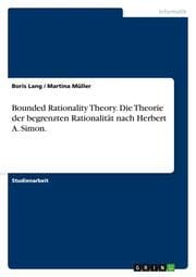 Cover von Bounded Rationality Theory. Die Theorie der begrenzten Rationalität nach Herbert A. Simon.
