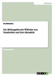 Cover von Die Bildungstheorie Wilhelm von Humboldts und ihre Aktualität