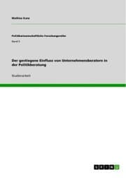 Cover von Der gestiegene Einfluss von Unternehmensberatern in der Politikberatung