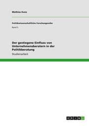 Cover von Der gestiegene Einfluss von Unternehmensberatern in der Politikberatung