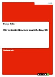 Cover von Die weltweite Krise und staatliche Eingriffe