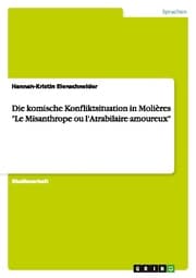 Cover von Die komische Konfliktsituation in Molieres 'Le Misanthrope ou l'Atrabilaire amoureux'