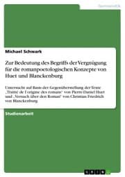 Cover von Zur Bedeutung des Begriffs der Vergnügung für die romanpoetologischen Konzepte von Huet und Blanckenburg