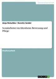 Cover von Sozialarbeiter im Altenheim: Betreuung und Pflege