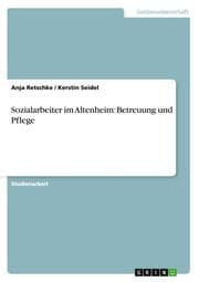 Cover von Sozialarbeiter im Altenheim: Betreuung und Pflege