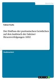 Cover von Der Einfluss der puritanischen Geistlichen auf den Ausbruch der Salemer Hexenverfolgungen 1692