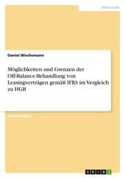 Cover von Möglichkeiten und Grenzen der Off-Balance-Behandlung von Leasingverträgen gemäß IFRS im Vergleich zu HGB