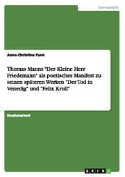 Cover von Thomas Manns 'Der Kleine Herr Friedemann' als poetisches Manifest zu seinen späteren Werken 'Der Tod in Venedig' und 'Felix Krull'