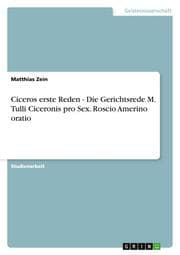 Cover von Ciceros erste Reden - Die Gerichtsrede M. Tulli Ciceronis pro Sex, Roscio Amerino oratio