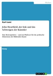 Cover von John Heartfield, der Irak und das Schweigen der Künstler