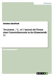 Cover von 'les jeunes...' (...et l'amour) als Thema einer Unterrichtsstunde in der Klassenstufe 11