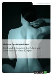 Cover von Ekel und Scham bei der Arbeit mit dem menschlichen Körper